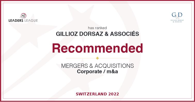 Leaders League has ranked Gillioz Dorsaz & Associés Recommended in Mergers & Acquisitions, Switzerland 2022