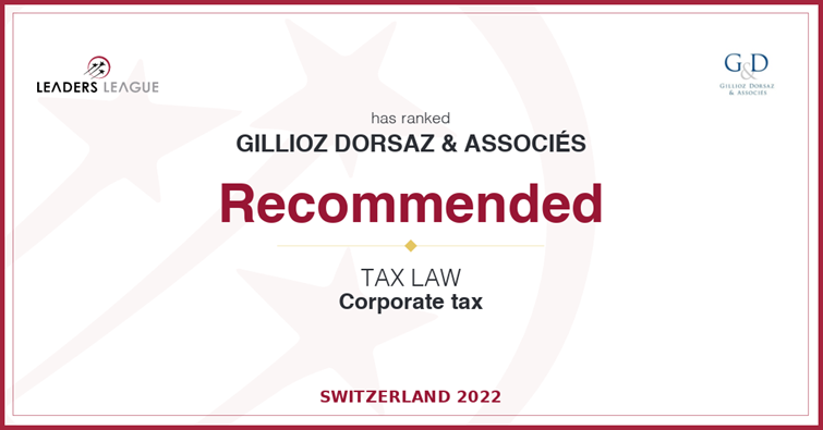 Leaders League has ranked Gillioz Dorsaz & Associés Recommended in Tax Law, Corporate Tax, Switzerland 2022